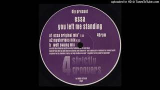 Essa - You Left Me Standing (Essa Original Mix)