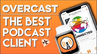 Overcast 5.0: The BEST Podcast App for iPhone, Apple Watch, and iPad  (App Walkthrough) | Apps