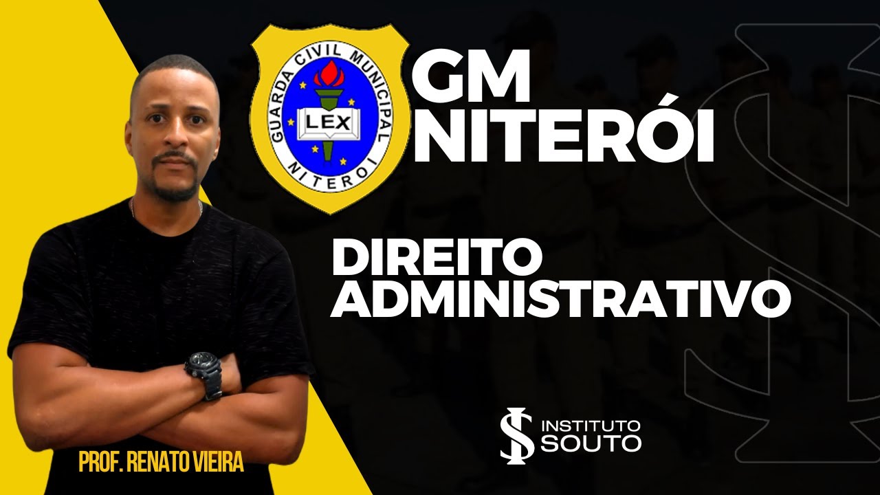 Guarda Municipal de Niterói - Direito Administrativo - Prof Renato Vieira