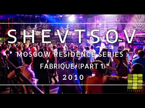 Shevtsov - Moscow Residence Series: Fabrique (Part 1) [2010]