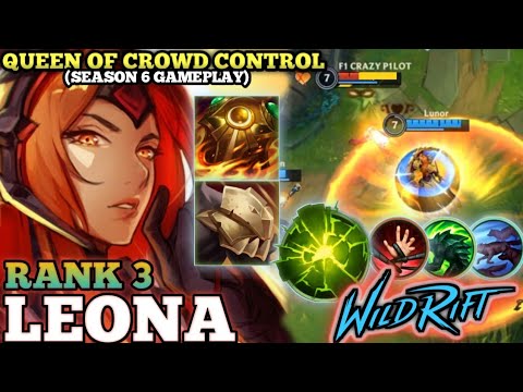 LEONA SUPER IRRITATING CROWD CONTROL! SEASON 6 GAMEPLAY - TOP 1 GLOBAL LEONA BY Lunor - WILD RIFT