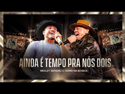 Wesley Safadão e Ferro Na Boneca - Ainda é Tempo Pra Nós Dois - Muído de Vaquejada