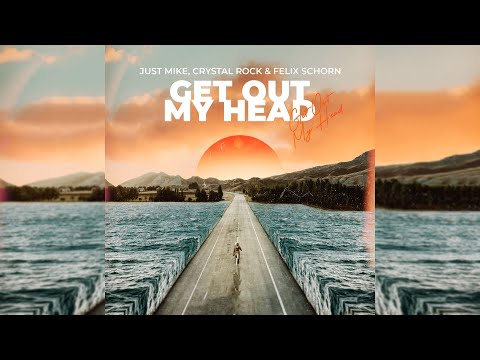Just Mike, Crystal Rock & Felix Schorn - Get Out My Head (Official Audio)