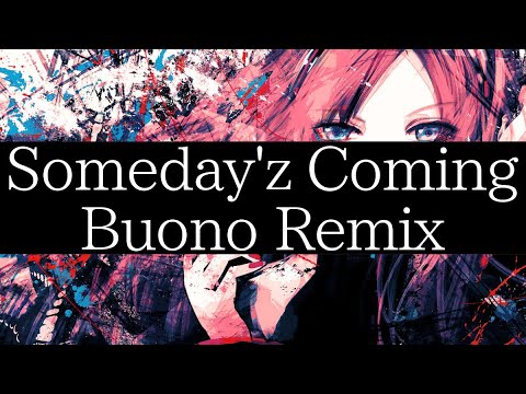 Video thumbnail for Someday’z Coming Buono Remix