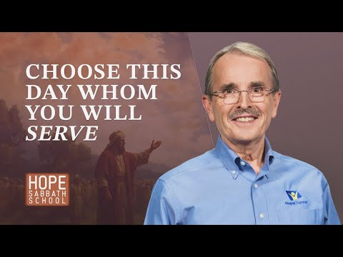 Lesson 13: CHOOSE THIS DAY WHOM YOU WILL SERVE