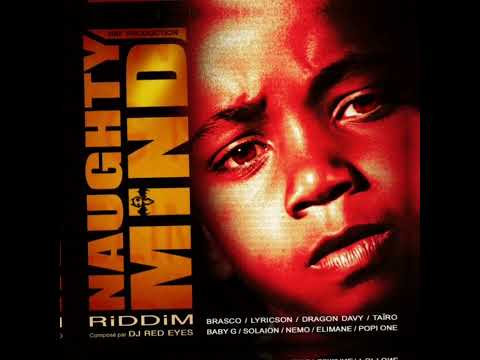 Tairo/Brasco/Lyricson/DragonDavy/Nemo/Elimane/Popi -  One Naughty Mind riddim Meddley