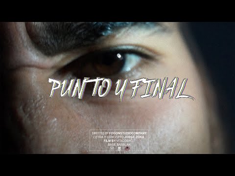 ZOKA - Punto & Final (Video Oficial)