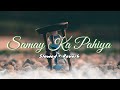 Samay Ka Pahiya Lofi Remix Slowed Reverb Lo Fi Song Lofi Lofimusic Viral