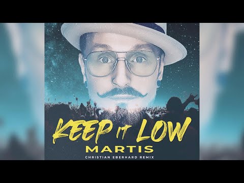 Martis - Keep It Low | Christian Eberhard Remix