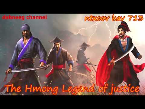 Ntxoov kav The Hmong Legend Part 713 - Tuam Ceeb Thawj - Tus neeg Phem - Sword fighter for justice