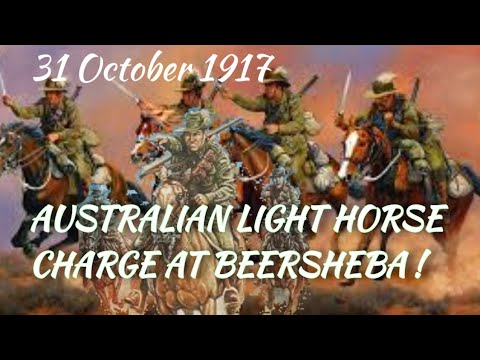 Battle of Beersheba (31 October 1917) -Australian Light Horse