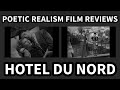Poetic Realism Film Reviews HOTEL DU NORD 1938