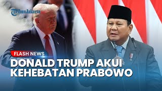 Donald Trump Akui Kehebatan Prabowo di Depan Pimpinan KTT ASEAN: Tak Pernah Ada Seluar Biasa Ini