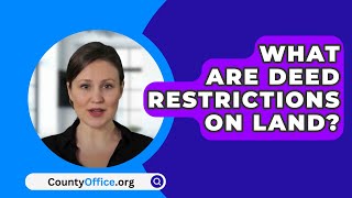 What Are Deed Restrictions On Land? - CountyOffice.org