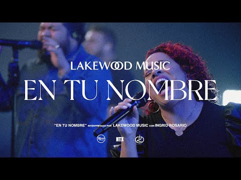 Lakewood Music - En Tu Nombre (con Ingrid Rosario) [video oficial]