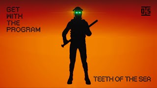 Teeth of the Sea – “Get With The Program”