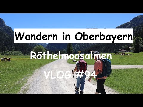 Wandern in Oberbayern (12.06.2020): Röthelmoosalmen - VLOG #94