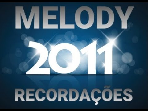 MELODY RECORDAÇÕES 2011