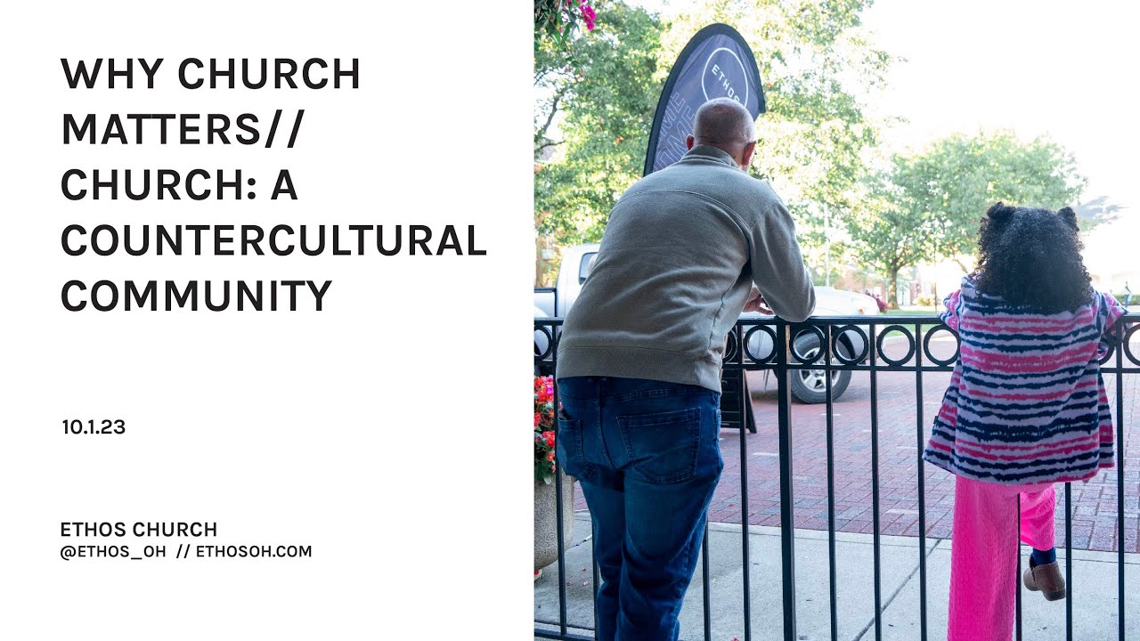 Church: A Countercultural Community