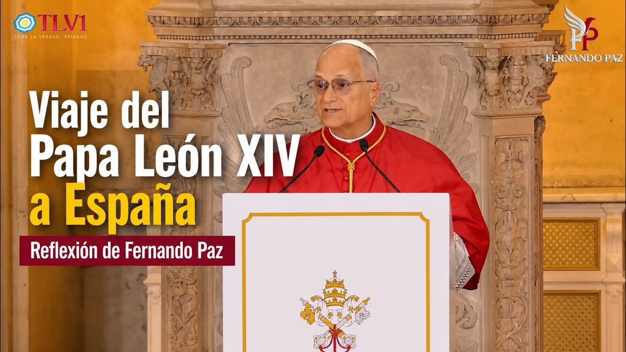 Especial TLV1 Nº32 - Viaje del Papa León XIV a España - Reflexión de Fernando Paz