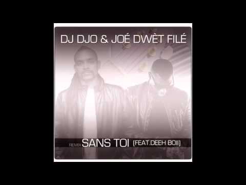 Dj Djo & Joé Dwet Filé   Sans Toi Remix feat  Deeh Boii