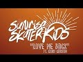 Sunrise Skater Kids - Love Me Back ft. Cody Carson ...