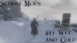 Skyrim Mods #15: Wet and Cold