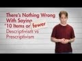 There's Nothing Wrong With Saying "10 Items or Less": Descriptivism vs Prescriptivism