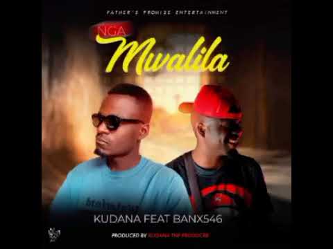 Kudana Ft Banx 546-Nga Mwalira(Prod by Kudana The Producer)