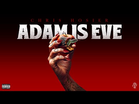 Chris Hosier - Adam Is Eve (Official Video)