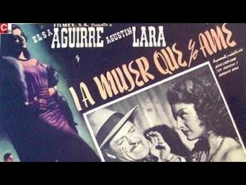 La mujer que yo amé (1950) Agustín Lara