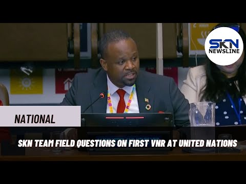 SKN TEAM FIELD QUESTIONS ON FIRST VNR AT UNITED NATIONS