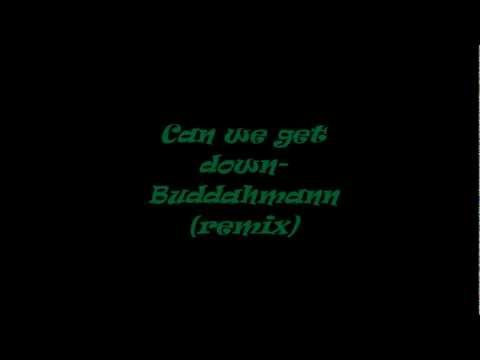 Can we get down-Buddahman (Martin Lee Remix)