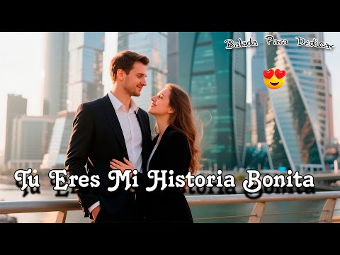 Mi Historia Bonita 💖 – Si Estás Enamorado, Esta Canción Es Para Ti