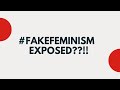 FakeFeminism Exposed