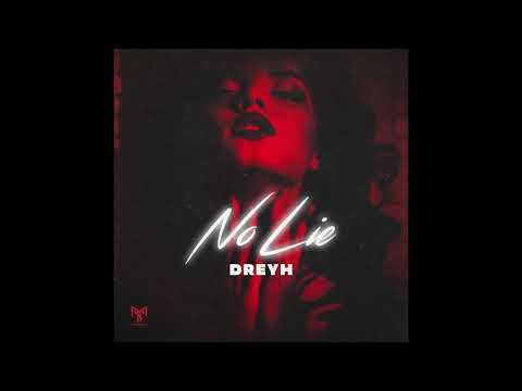 Dreyh - No Lie (Audio)