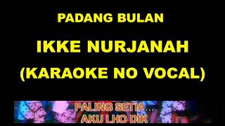 Download lagu PADANG BULAN - IKKE NURJANAH (KARAOKE NO VOCAL) mp3 Download lagu PADANG BULAN - IKKE NURJANAH (KARAOKE NO VOCAL) mp3