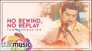 Ian Veneracion - No Rewind No Replay (Audio) 🎵