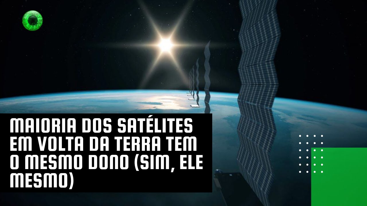 Maioria dos satélites em volta da Terra tem o mesmo dono (sim, ele mesmo)
