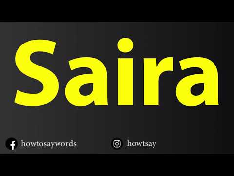 How To Pronounce Saira
