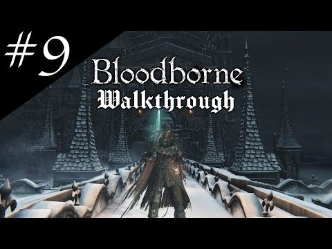 Bloodborne Completionist Walkthrough Part 9 - Hemwick Charnel Lane