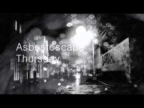 Asbestoscape - Thursday