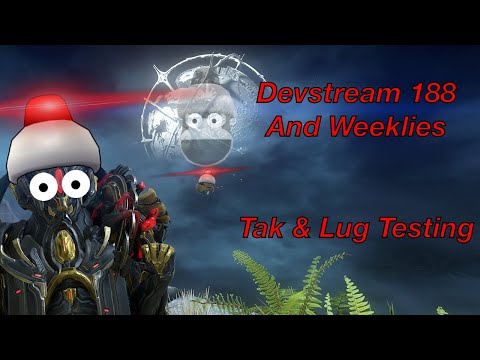 Warframe Devstream 188 and Weeklies | Tak & Lug Testing After