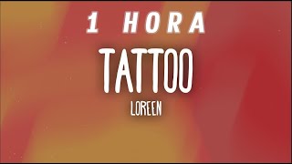 [1 HORA] Loreen - Tattoo (Lyrics) Sweden 🇸🇪 Eurovision 2023