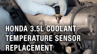 Honda 3.5 Liter Coolant Temperature Sensor Replacement | Installation Spotlight