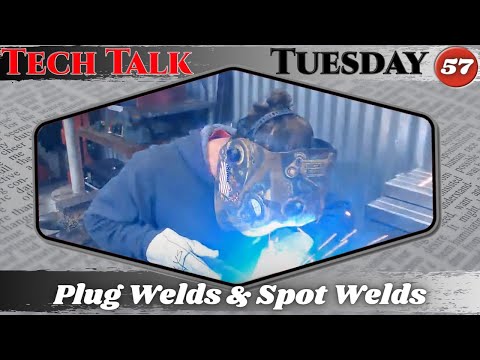Tech Talk Tuesday Episode 57 - Plug Welds and Spot Welds