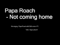Papa Roach - Not coming home (by me) 