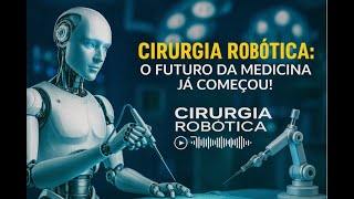 Cirurgia robótica: o futuro da medicina já começou | Podcast Oncolog Eps.10