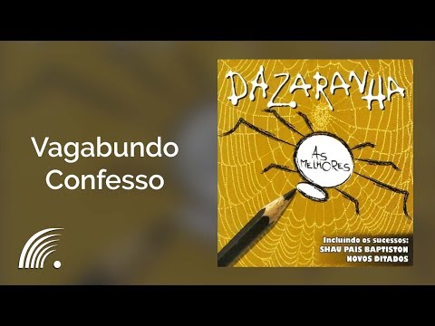 Dazaranha - Vagabundo Confesso - As Melhores