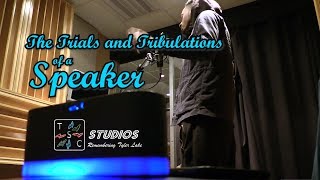 The Trials and Tribulations of a Speaker